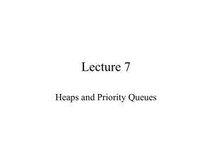 Lecture 7 Heaps and Priority Queues