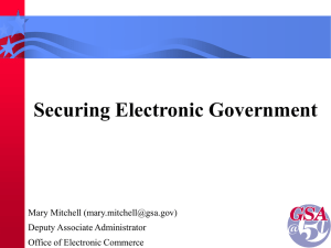 Securing Electronic Government Mary Mitchell () Deputy Associate Administrator Office of Electronic Commerce