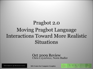 Pragbot 2.0 Moving Pragbot Language Interactions Toward More Realistic Situations