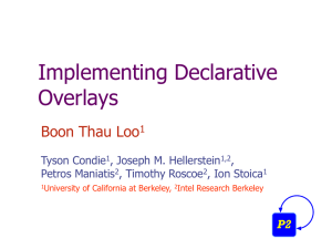 Implementing Declarative Overlays Boon Thau Loo P2