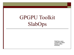GPGPU Toolkit SlabOps SlabOps were created by Mark