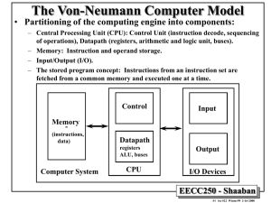 The Von-Neumann Computer Model Partitioning of the computing engine into components: