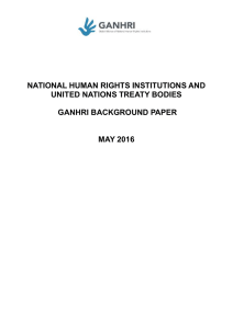 NATIONAL HUMAN RIGHTS INSTITUTIONS AND UNITED NATIONS TREATY BODIES GANHRI BACKGROUND PAPER