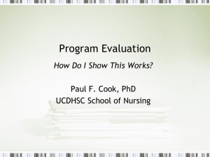 Program Evaluation How Do I Show This Works? Paul F. Cook, PhD