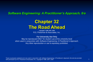 Chapter 32 The Road Ahead Software Engineering: A Practitioner’s Approach, 6/e