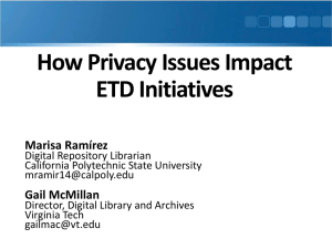 How Privacy Issues Impact ETD Initiatives Marisa Ramírez Gail McMillan