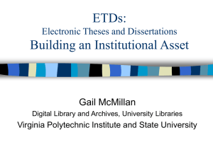 ETDs: Building an Institutional Asset Electronic Theses and Dissertations Gail McMillan