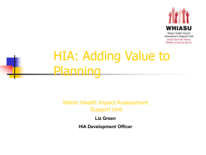 HIA: Adding Value to Planning Welsh Health Impact Assessment Support Unit