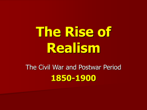 The Rise of Realism 1850-1900 The Civil War and Postwar Period