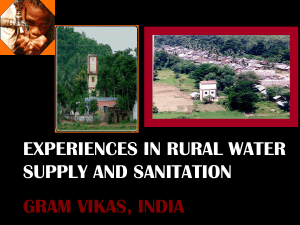 EXPERIENCES IN RURAL WATER SUPPLY AND SANITATION GRAM VIKAS, INDIA