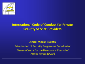International Code of Conduct for Private Security Service Providers Anne-Marie Buzatu