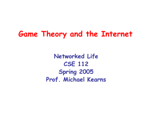 Game Theory and the Internet Networked Life CSE 112 Spring 2005