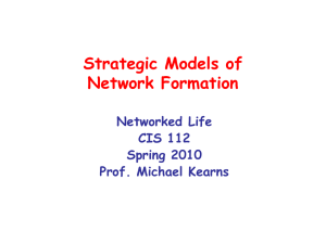 Strategic Models of Network Formation Networked Life CIS 112