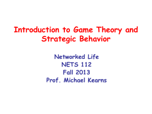 Introduction to Game Theory and Strategic Behavior Networked Life NETS 112