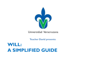 WILL: A SIMPLIFIED GUIDE Teacher David presents: