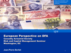 !@# European Perspective on DFA Casualty Actuarial Society Risk and Capital Management Seminar