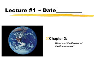 Lecture #1 ~ Date__________  Chapter 3: Water and the Fitness of