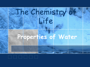 The Chemistry of Life Properties of Water