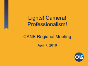 Lights! Camera! Professionalism! CANE Regional Meeting April 7, 2016