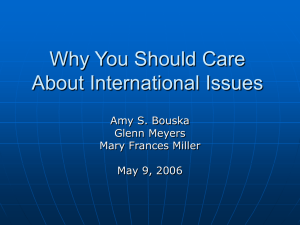 Why You Should Care About International Issues Amy S. Bouska Glenn Meyers