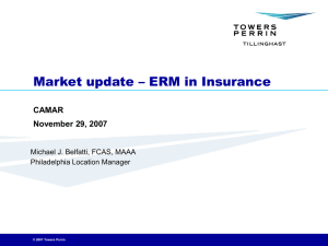 Market update – ERM in Insurance March 5, 2007 CAMAR November 29, 2007