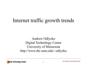 Internet traffic growth trends Andrew Odlyzko Digital Technology Center University of Minnesota
