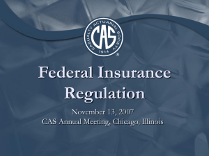 Federal Insurance Regulation November 13, 2007 CAS Annual Meeting, Chicago, Illinois