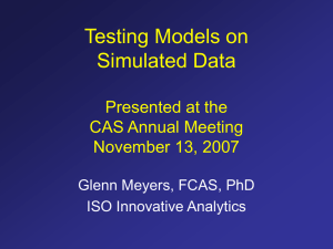 Testing Models on Simulated Data Presented at the CAS Annual Meeting