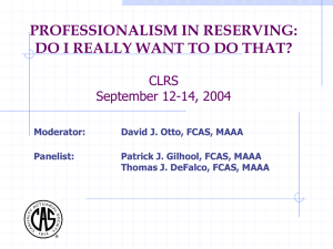 PROFESSIONALISM IN RESERVING: DO I REALLY WANT TO DO THAT? CLRS