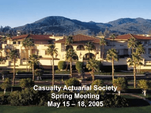 Casualty Actuarial Society Spring Meeting – 18, 2005 May 15
