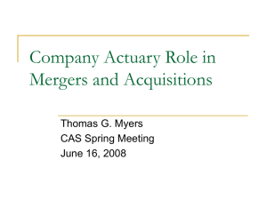 Company Actuary Role in Mergers and Acquisitions Thomas G. Myers CAS Spring Meeting