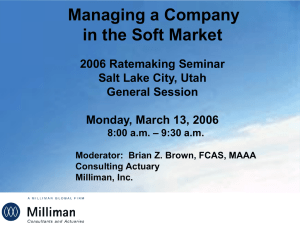 Managing a Company in the Soft Market 2006 Ratemaking Seminar