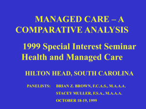 MANAGED CARE – A COMPARATIVE ANALYSIS 1999 Special Interest Seminar