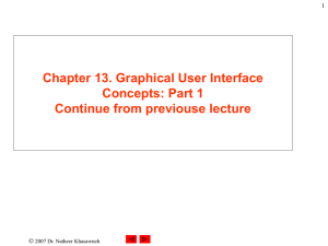 Chapter 13. Graphical User Interface Concepts: Part 1 Continue from previouse lecture 1