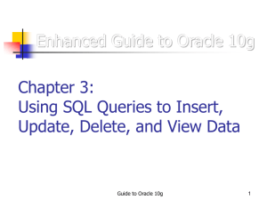 Enhanced Guide to Oracle 10g Chapter 3: Using SQL Queries to Insert,