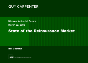State of the Reinsurance Market Midwest Actuarial Forum March 22, 2005 Bill Godfrey