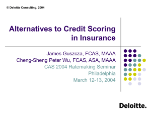 Alternatives to Credit Scoring in Insurance James Guszcza, FCAS, MAAA