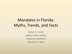Mandates in Florida: Myths, Trends, and Facts Jaclyn A. Bunch LeRoy Collins Fellow
