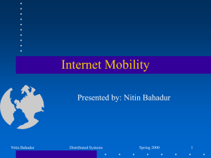 Internet Mobility Presented by: Nitin Bahadur Spring 2000 Nitin Bahadur