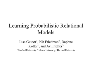 Learning Probabilistic Relational Models Lise Getoor , Nir Friedman