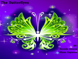 The Butterflyes BY: Zoraida Álvarez Eliana Espinosa