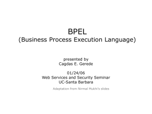BPEL (Business Process Execution Language) presented by Cagdas E. Gerede