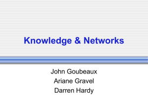 Knowledge &amp; Networks John Goubeaux Ariane Gravel Darren Hardy