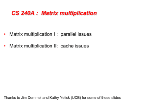 CS 240A :  Matrix multiplication •