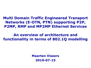 Multi Domain Traffic Engineered Transport Networks (E-OTN, PTN) supporting P2P,