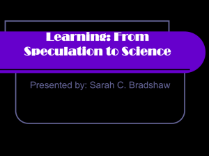Learning: From Speculation to Science Presented by: Sarah C. Bradshaw