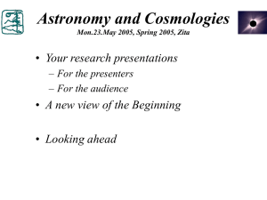 Astronomy and Cosmologies Your research presentations A new view of the Beginning
