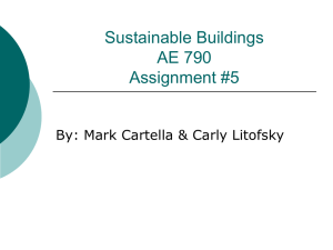 Sustainable Buildings AE 790 Assignment #5 By: Mark Cartella &amp; Carly Litofsky