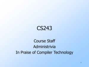 CS243 Course Staff Administrivia In Praise of Compiler Technology
