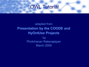 OWL Tutorial Presentation by the COODE and HyOntUse Projects adapted from